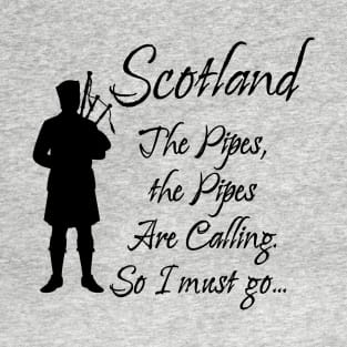 The Pipes, the Pipes are Calling T-Shirt